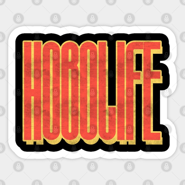 Hobo Life  Faded Thrift Style Retro Design Sticker by Yuri's art